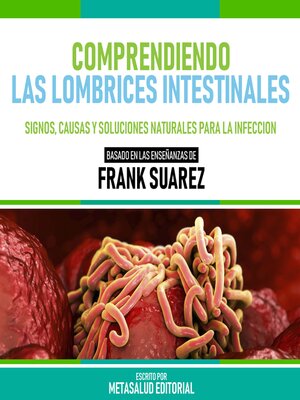 cover image of Comprendiendo Las Lombrices Intestinales--Basado En Las Enseñanzas De Frank Suarez